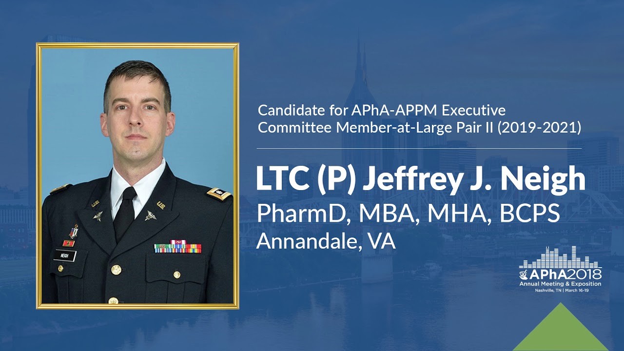 LTC(P) Jeffrey J. Neigh, PharmD, MBA, MHA, BCPS