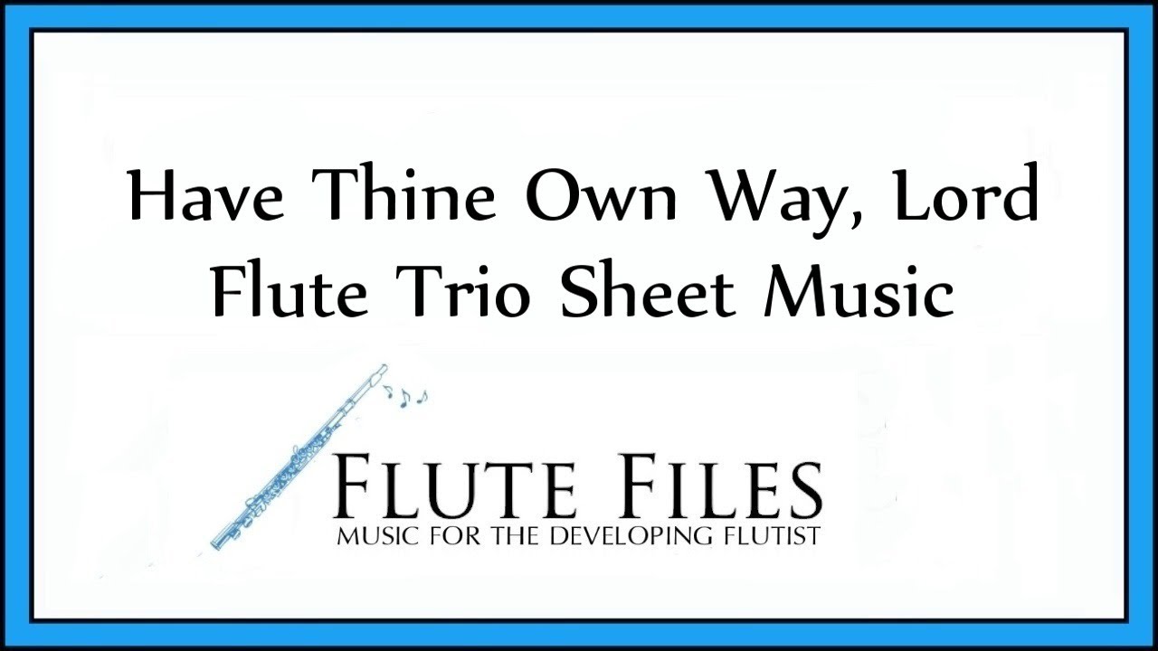 Have Thine Own Way Lord - Flute Trio