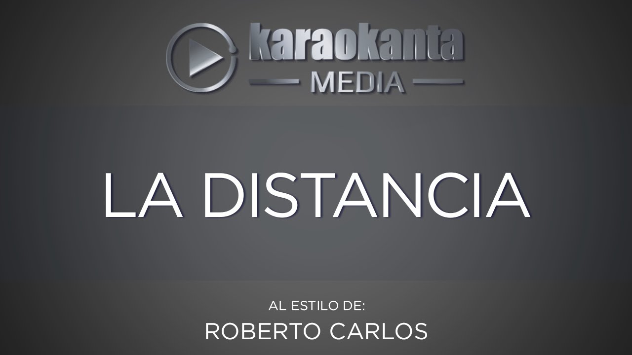 Karaokanta - Roberto Carlos - La distancia