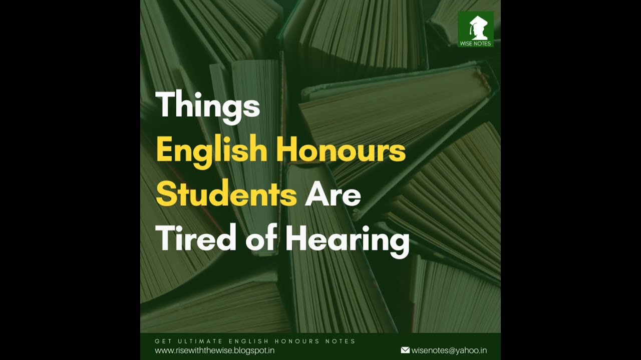 Things English Honours Students are tired of hearing | Wise Notes | Making English Honours Easier |
