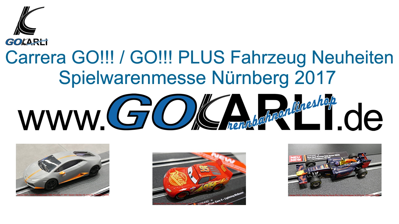 Carrera GO!!! / GO!!! Plus Fahrzeug Neuheiten Spielwarenmesse N&uuml;rnberg 2017