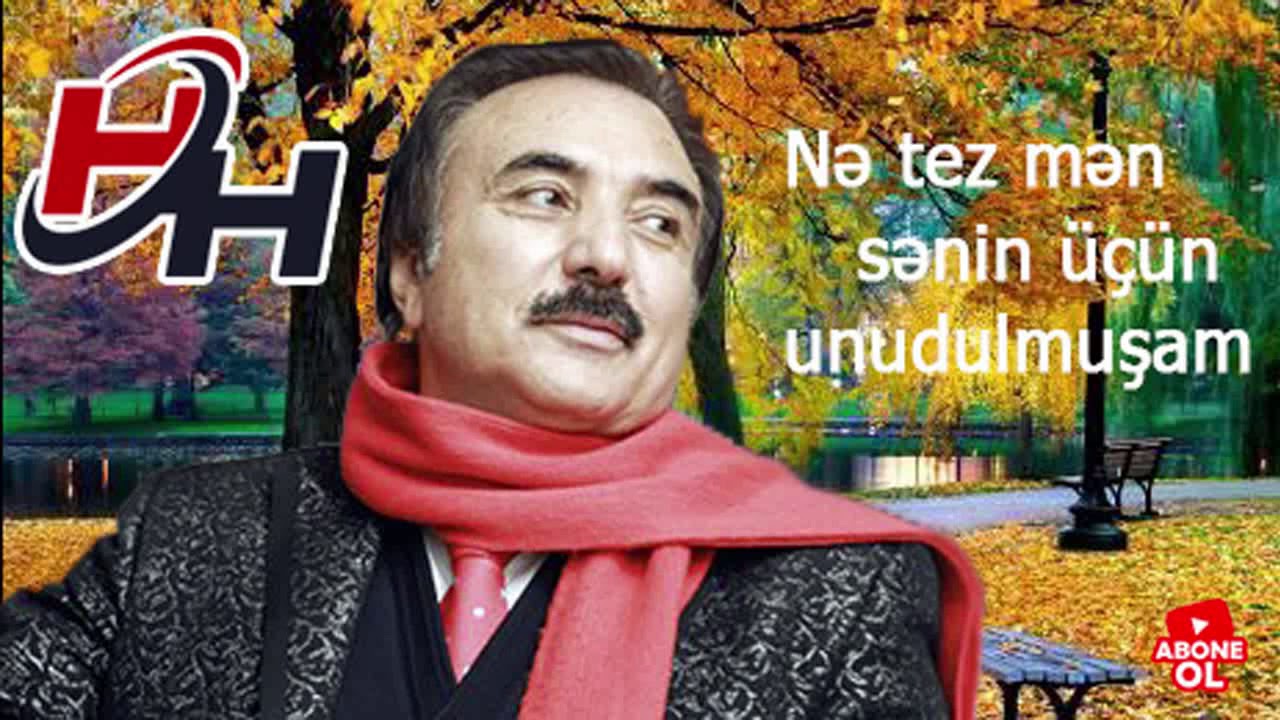 Seyyad Elizade ne tez men senincun unudulmusam