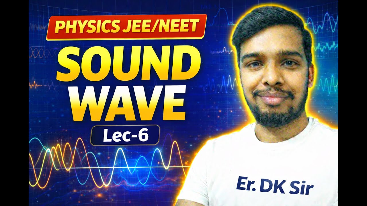Sound Wave For JEE/NEE by D.K Sir