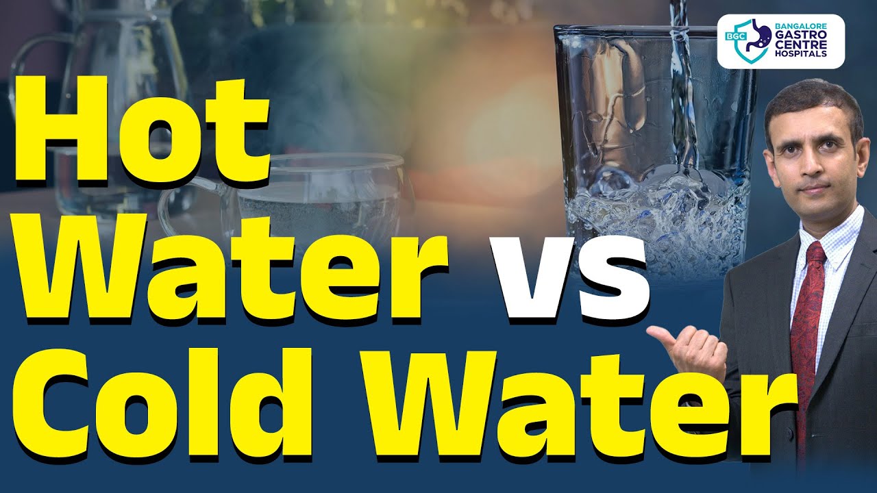 Hot vs. Cold Water: Which is REALLY Better? | Bangalore Gastro Centre