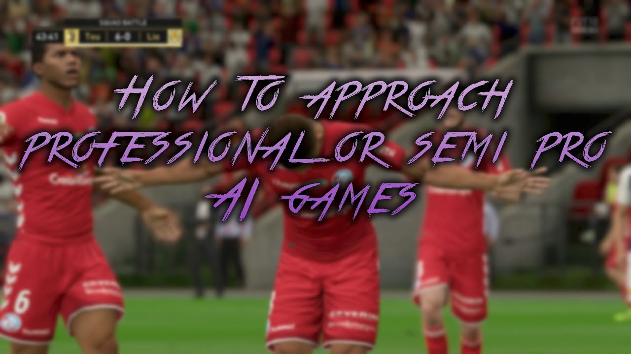 How to Beat the Professional and SemiPro AI Really Comfortably in FIFA 18