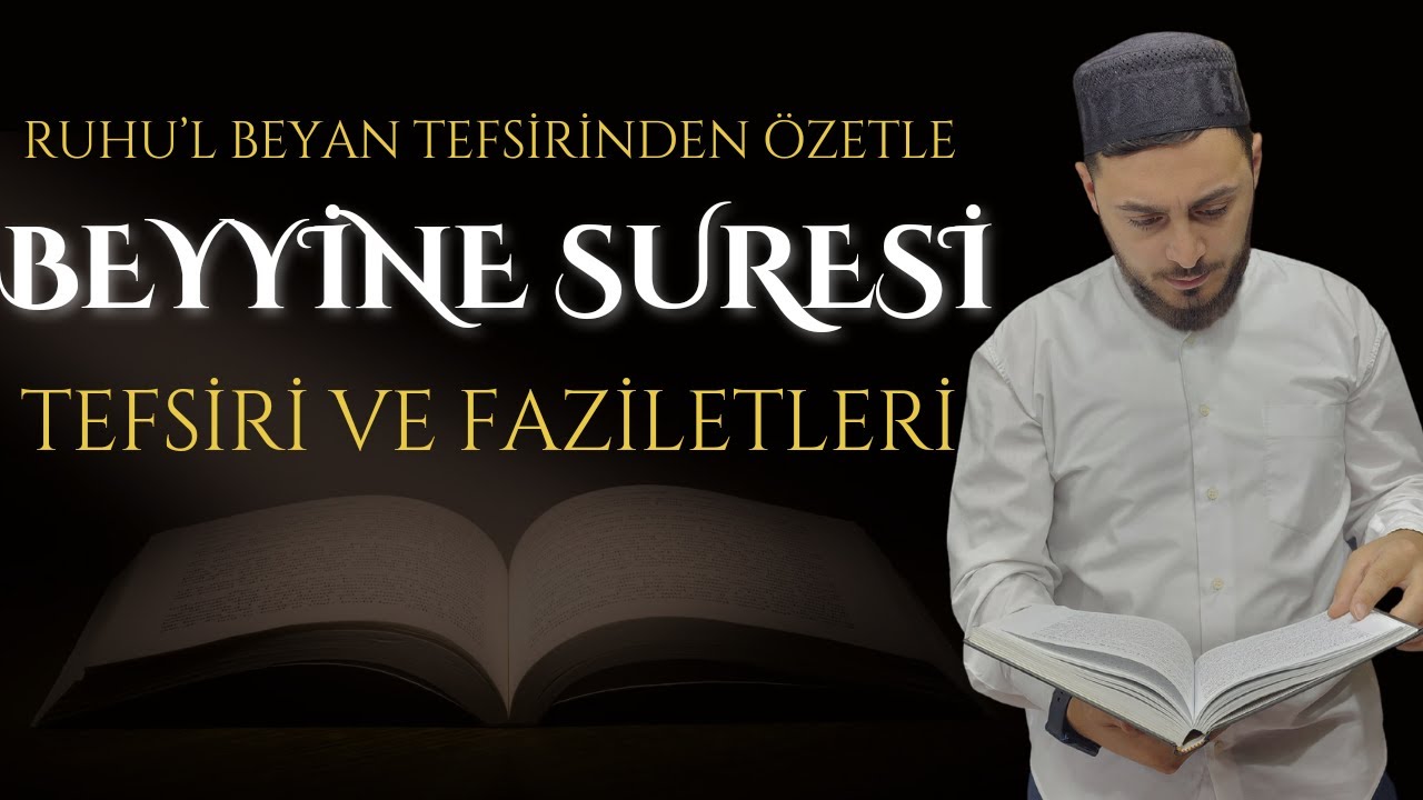 BEYYİNE SURESİ | Tefsiri - Faziletleri - Nüzul Sebebi - Anlatılanlar | Ruhul Beyan'dan Özetle