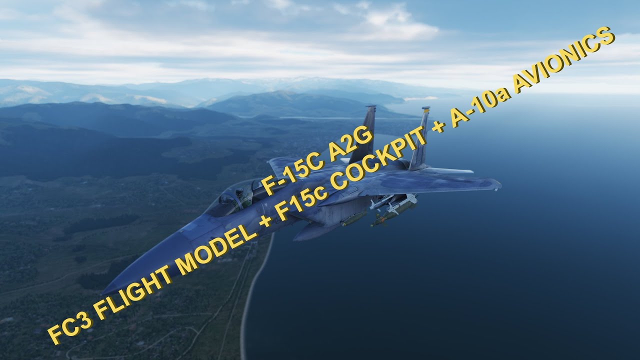 DCS: New F-15C AIR TO GROUND (FC3 Flight Model and F-15 cockpit with A-10A avionics)