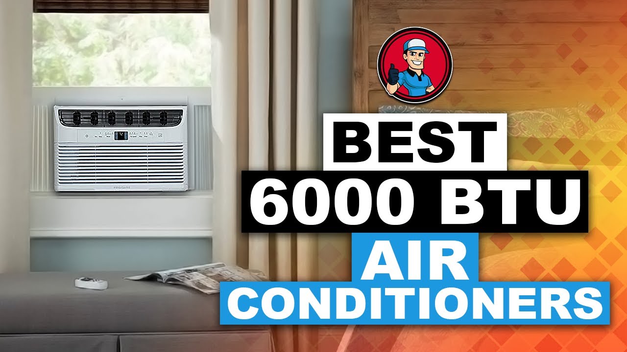 Best 6000 BTU Air Conditioners 🌬️: Top Options Reviewed | HVAC Training 101