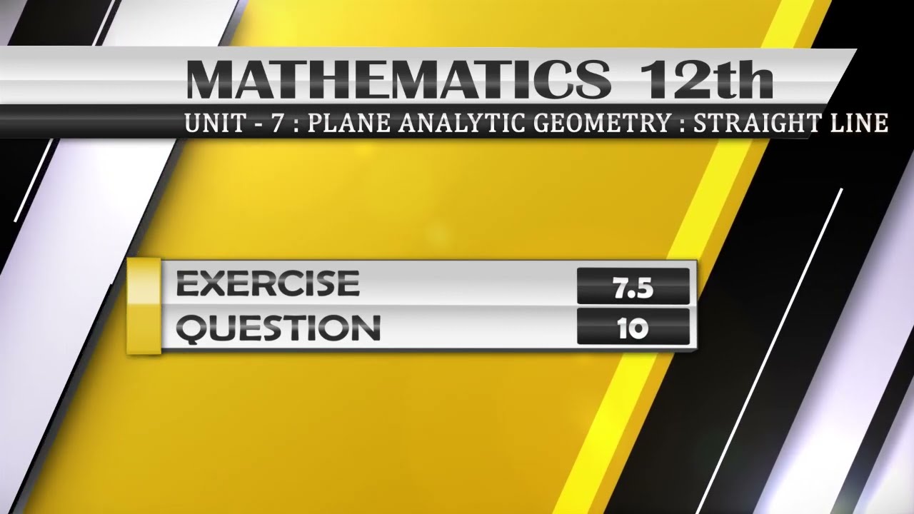 NEW Math 12th EXERCISE 7.5 Q.10 | PLANE ANALYTIC GEOMETRY : STRAIGHT LINE | #angleofatriangle
