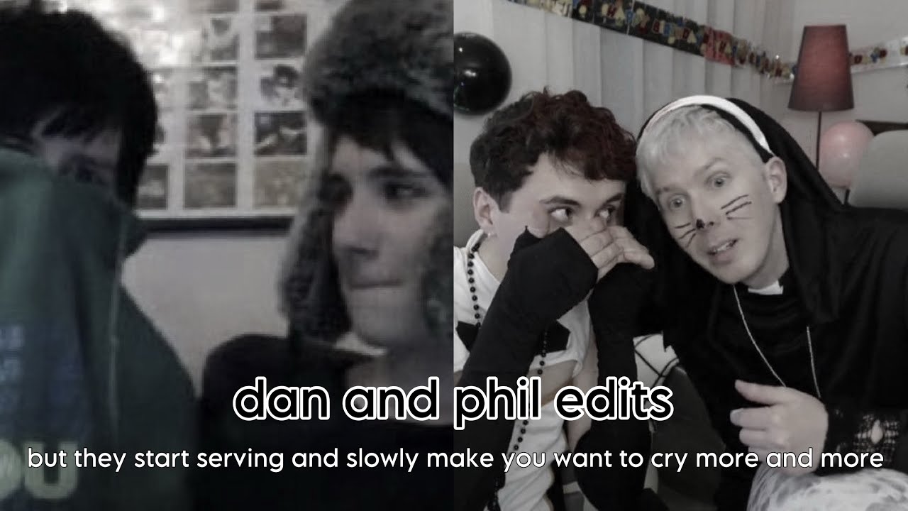 the ultimate dan and phil edit compilation: duality of phan