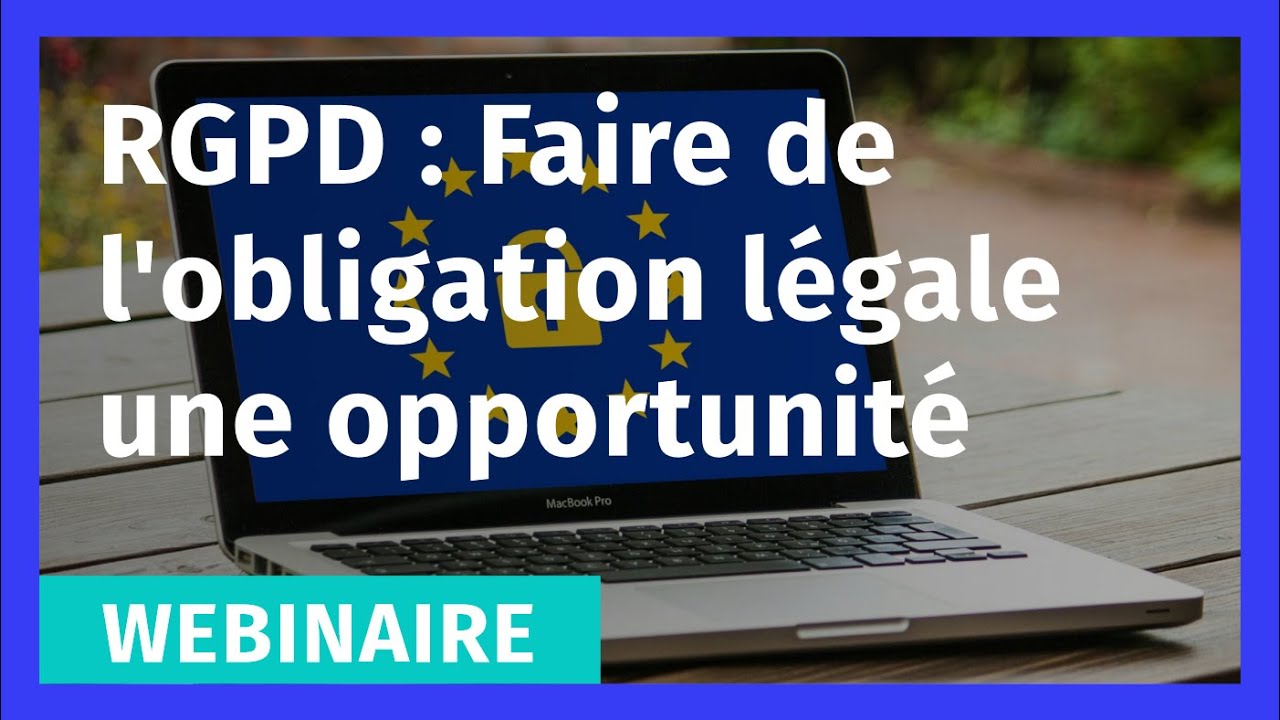 RGPD : Faire de l'obligation légale une opportunité
