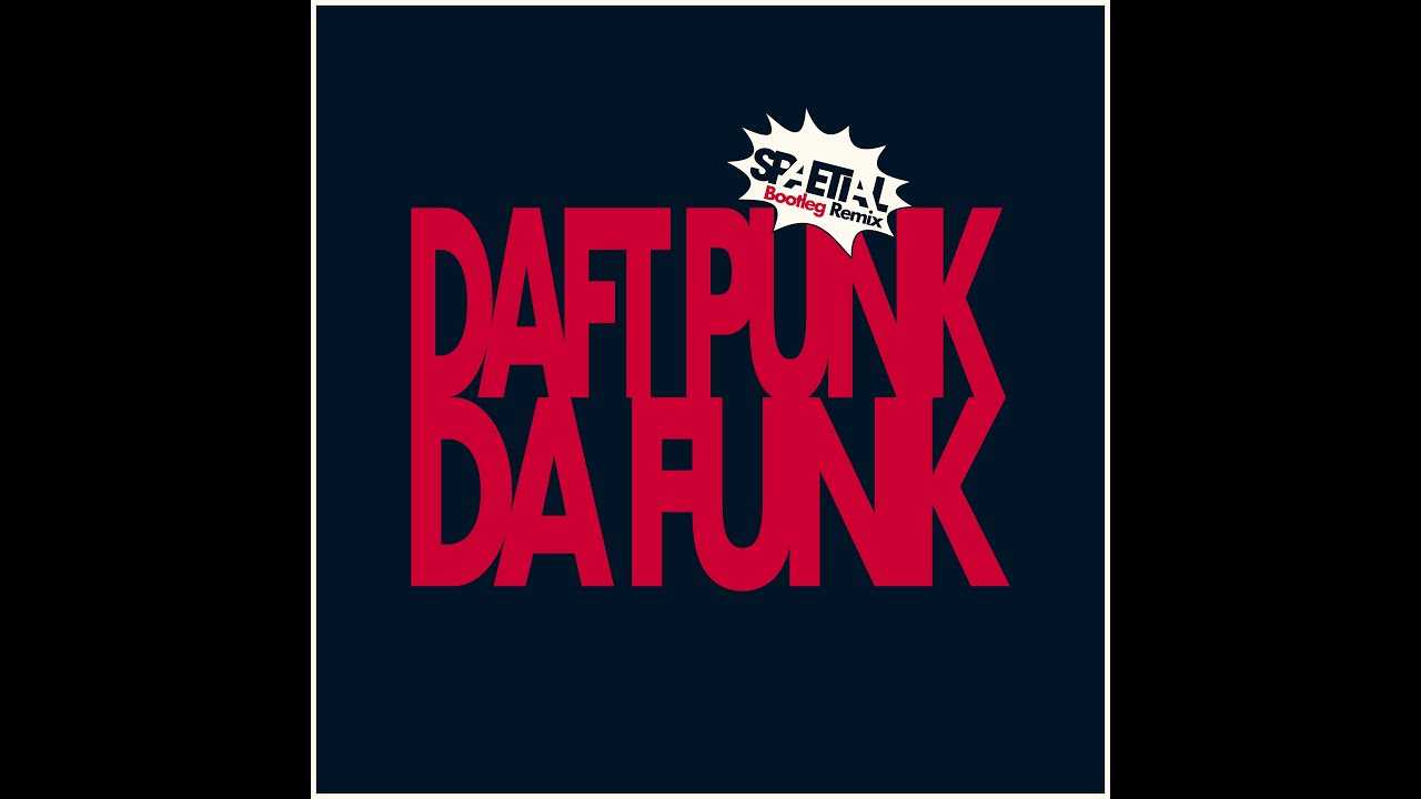 Daft Punk - Da Funk (SPAETIAL Bootleg Remix)