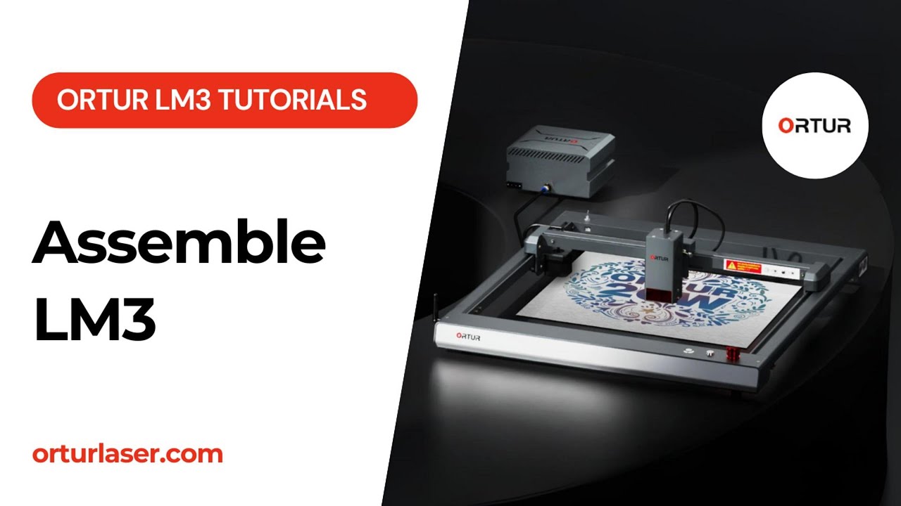 Ortur LM3 Tutorial | How to Assemble Laser Master 3