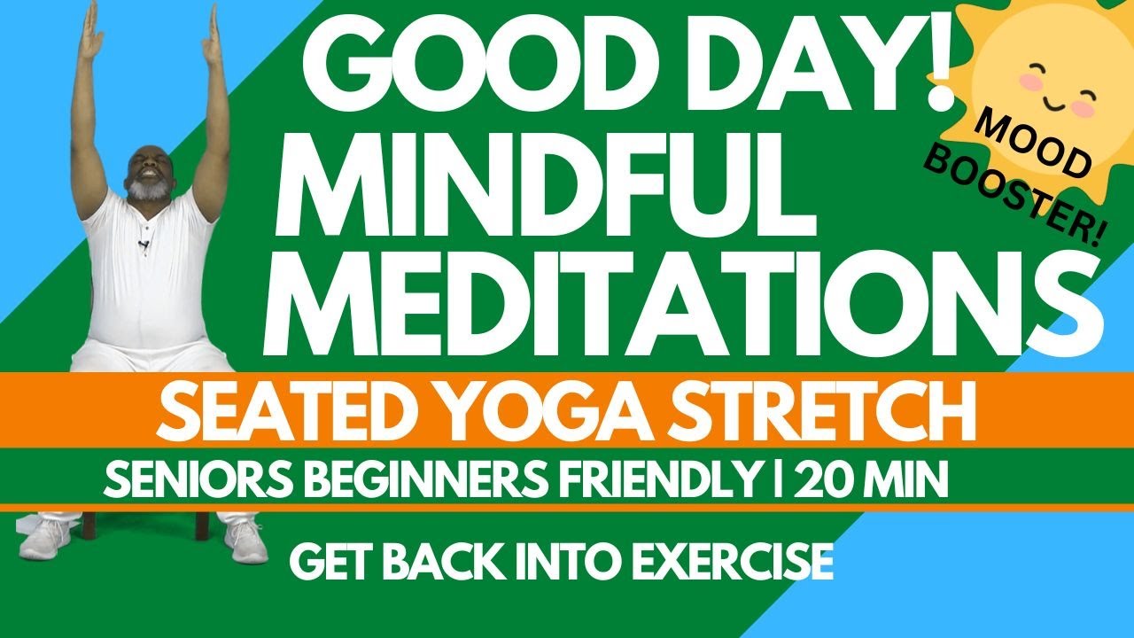 BOOST Your Mood in 20 Minutes! Mindful Meditations & Seated Yoga Stretch | Mind Body Soul Experience