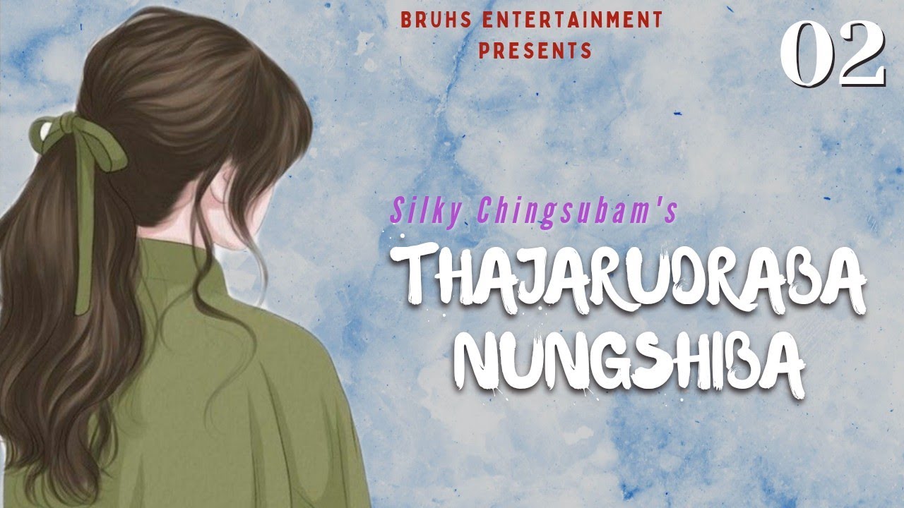 Thajarudraba Nungshiba - Ep.02 | Mona | Silky Chingsubam