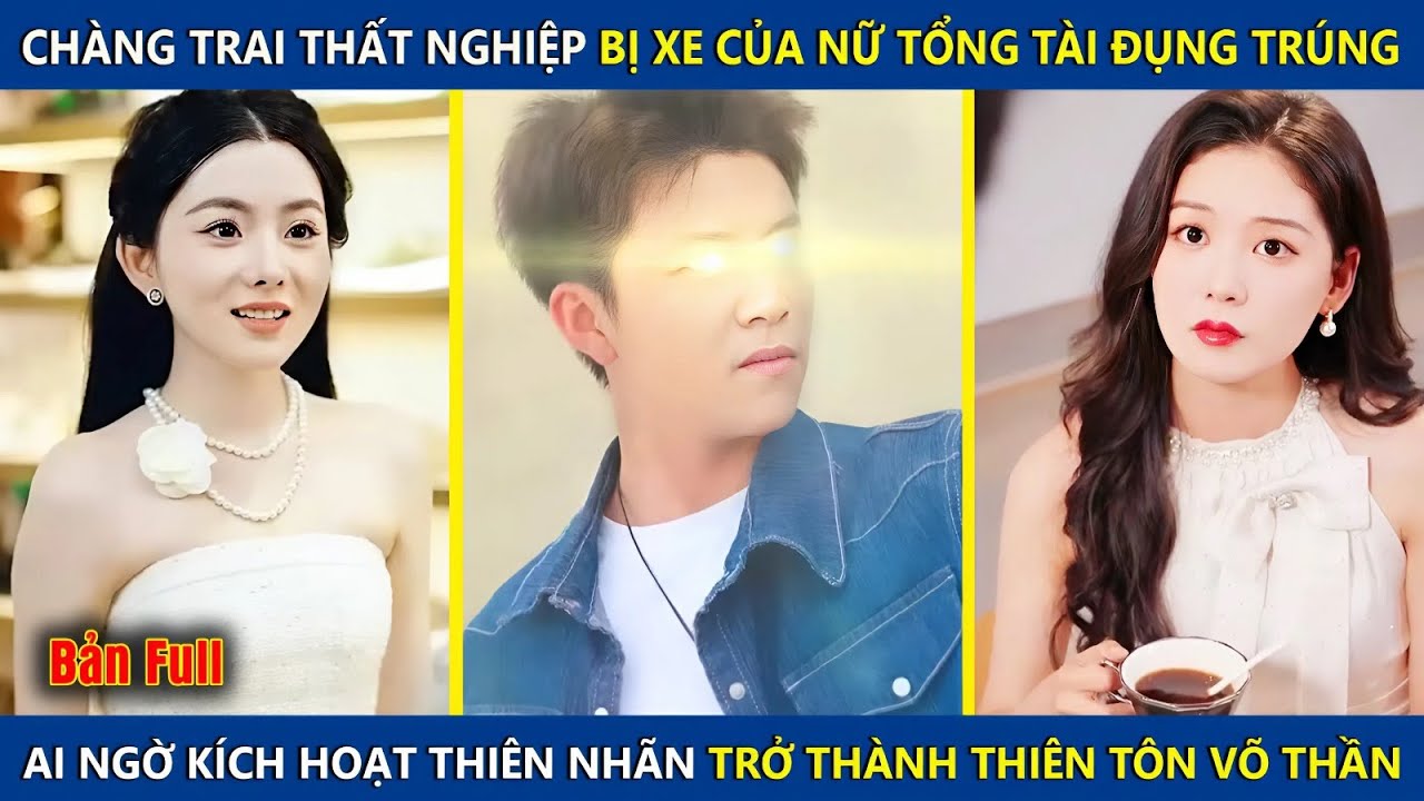 Chàng Trai Bị Xe Của Nữ Tổng Tài Đâm Trúng, Ai Ngờ Kích Hoạt Thiên Nhãn Trở Thành Chiến Thần Bất Bại