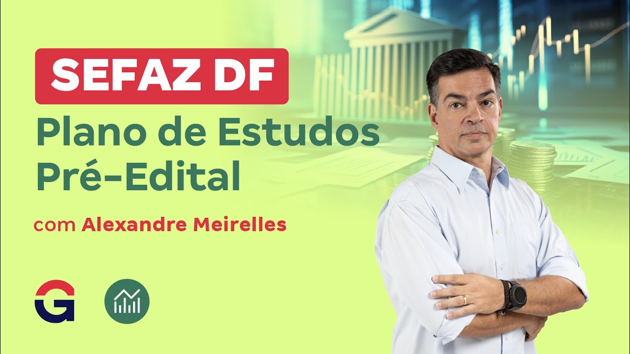 Concurso SEFAZ DF | Plano de Estudos Pr&eacute;-Edital com Alexandre Meirelles