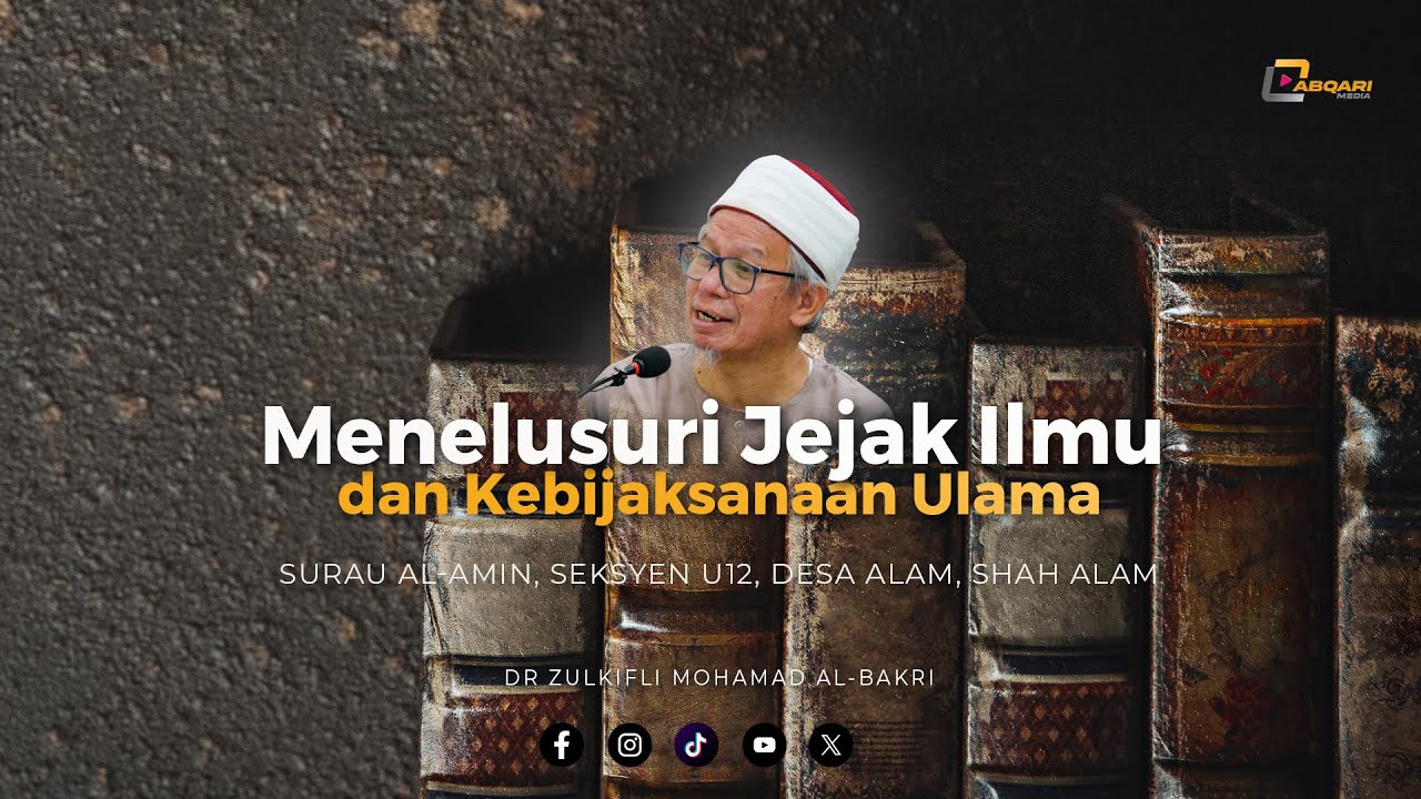 Kemuliaan Ilmu dan Ulama -Dr Zulkifli Mohamad al-Bakri