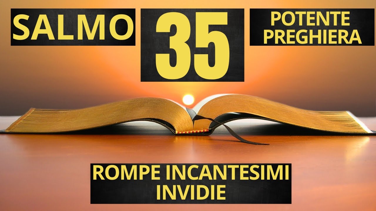 SALMO 35 | SPEZZA Incantesimi, Maledizioni ed Invidie ǀ La Preghiera più POTENTE