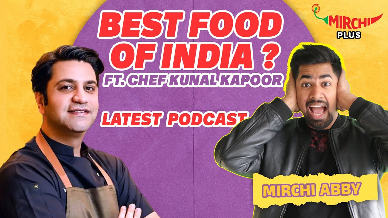 Best food of India? | Chef Kunal Kapoor | Mirchi Abby | Mirchi Punjabi