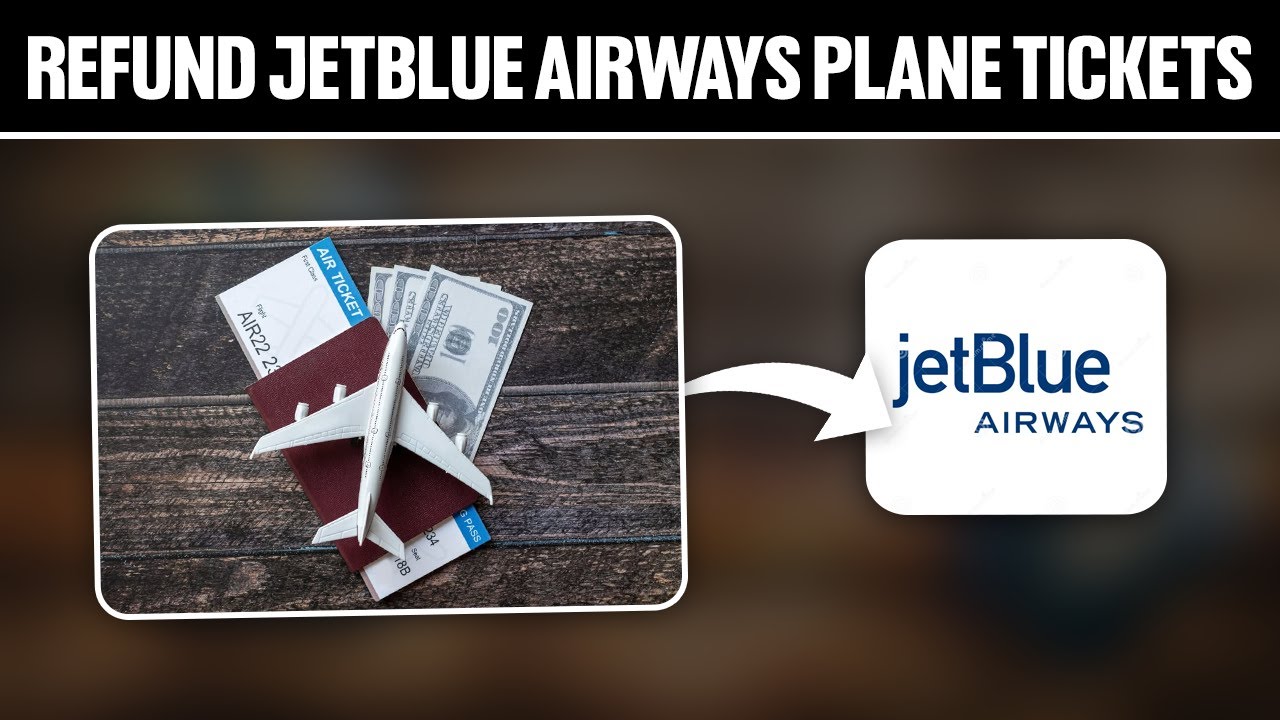 How To Refund JetBlue Airways Plane Ticket ! (Full Tutorial)