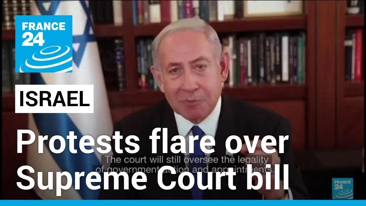 Israel protests flare over Netanyahu's new Supreme Court bill &bull; FRANCE 24 English