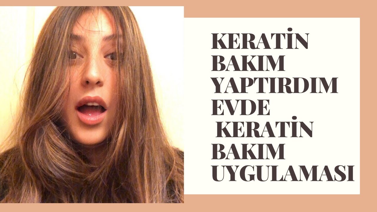 KERATİN BAKIMI NEDİR? FAYDALARI VE ZARARLARI. EVDE KERATİN BAKIMI NASIL YAPILIR?