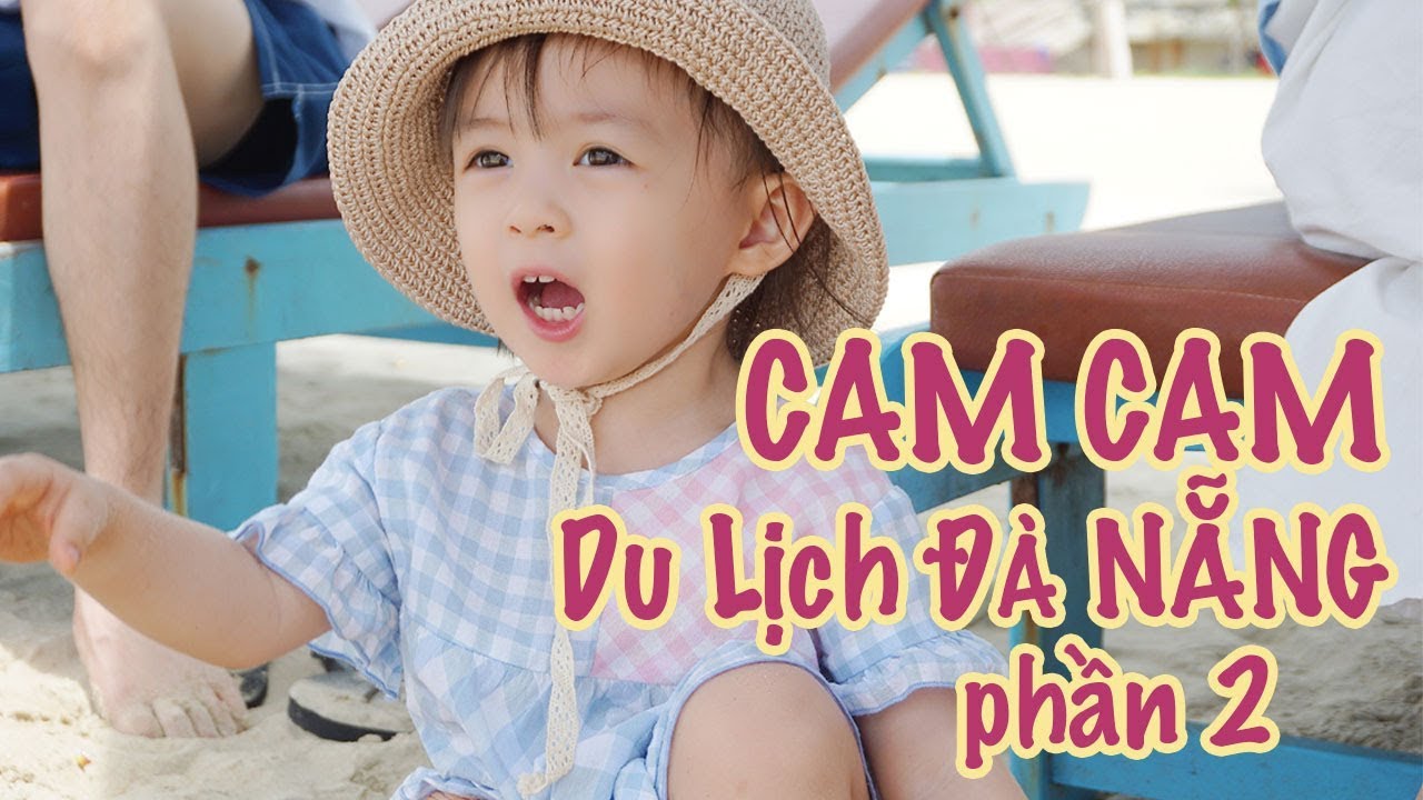 Chuyến đi biển đầu tiên của Cam Cam part 02 | Đà Nẵng trip |  Gia Đình Cam Cam VLog 19