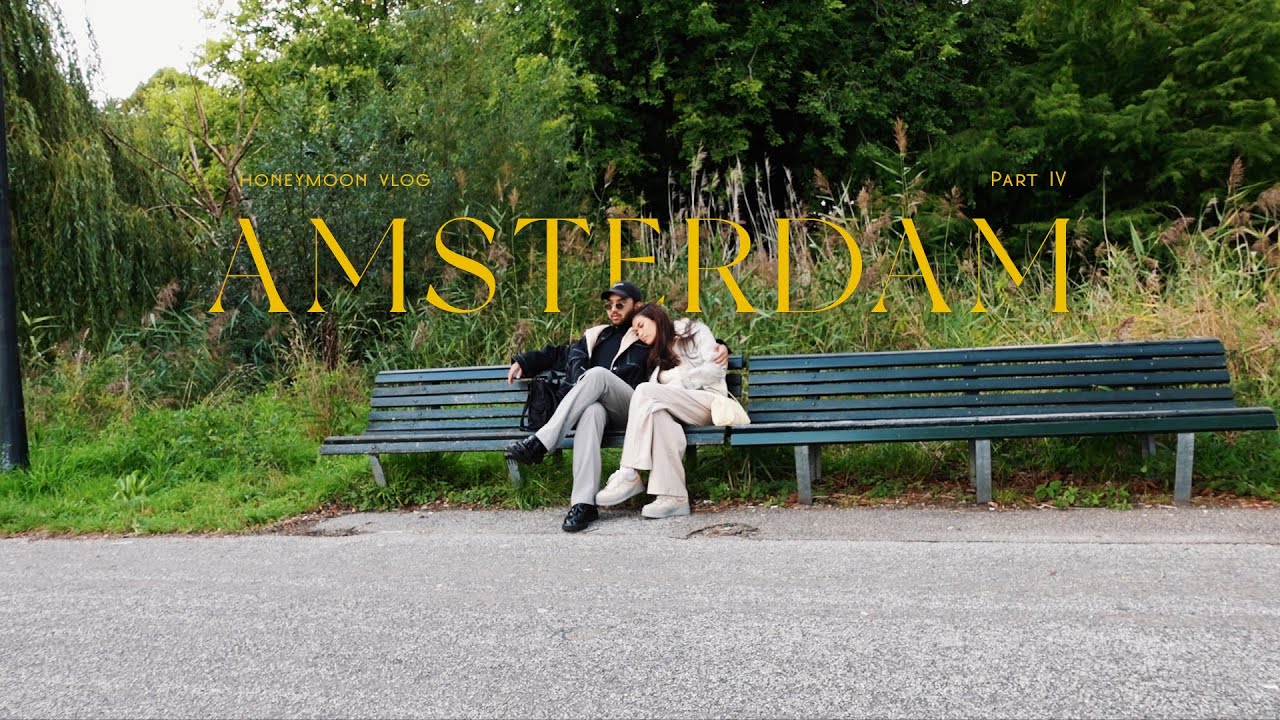 THE HONEYMOON VLOG : AMSTERDAM