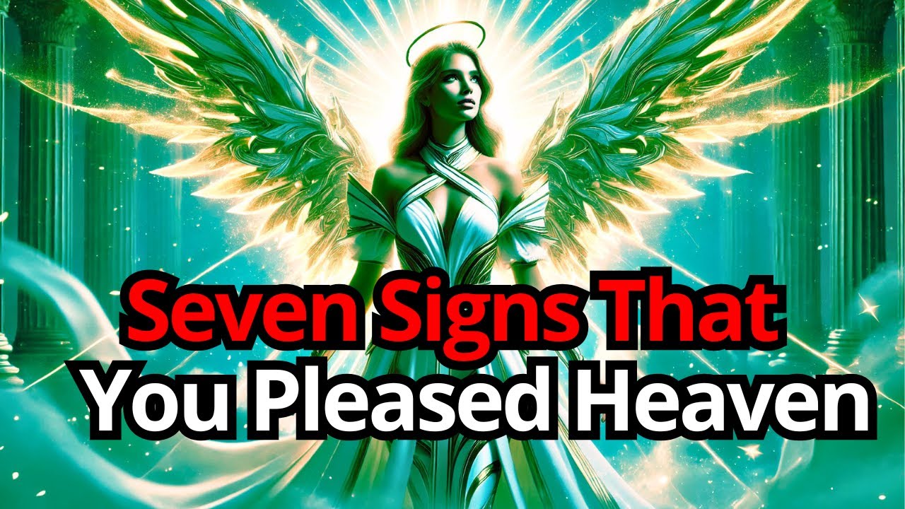 Chosen One, 7 Signs Heaven Is Pleased with You!