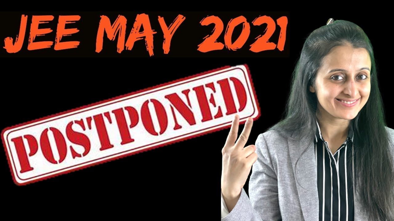 JEE Main 2021 May Postponed | JEE Main May 2021 | Neha Agrawal Mathematically Inclined