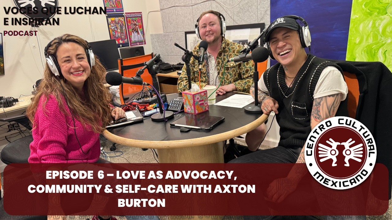 Podcast Episode 6 – Love as Advocacy, Community & Self-Care with Axton Burton