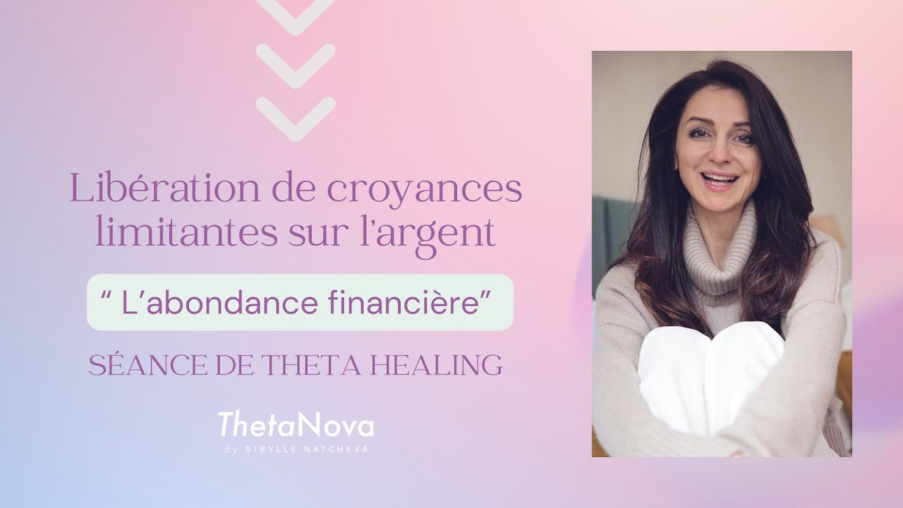 Libération de croyances limitantes sur l'argent avec le ThetaHealing