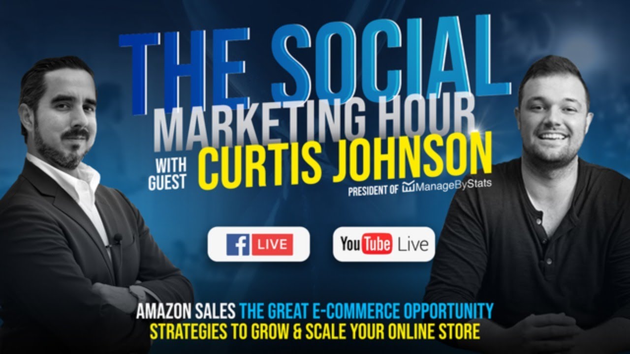 The Social Marketing Hour with Curtis Johnson - Strategies to Grow & Scale Your Online Store