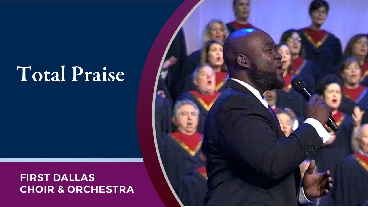 “Total Praise” First Dallas Choir and Orchestra | October 30, 2022