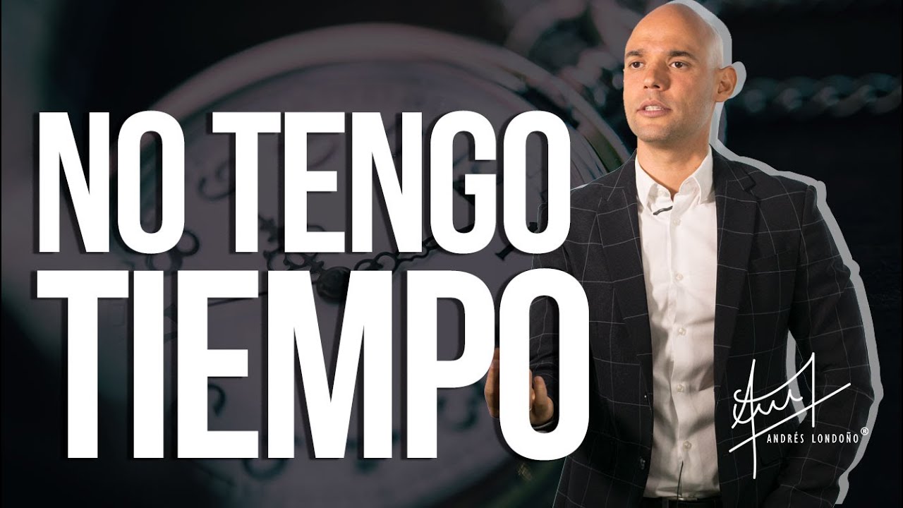 No tengo tiempo  | Andrés Londoño
