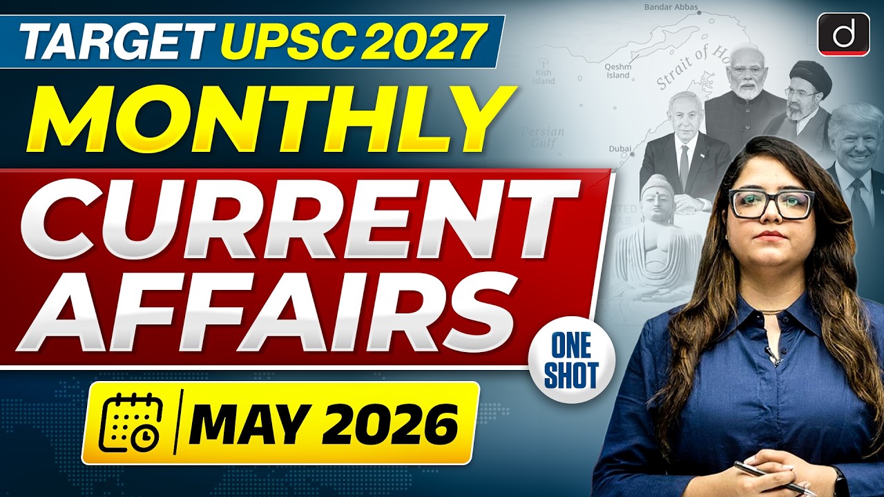 Monthly Current Affairs | May 2026 | UPSC 2027 | Important Current Affairs | Drishti IAS English