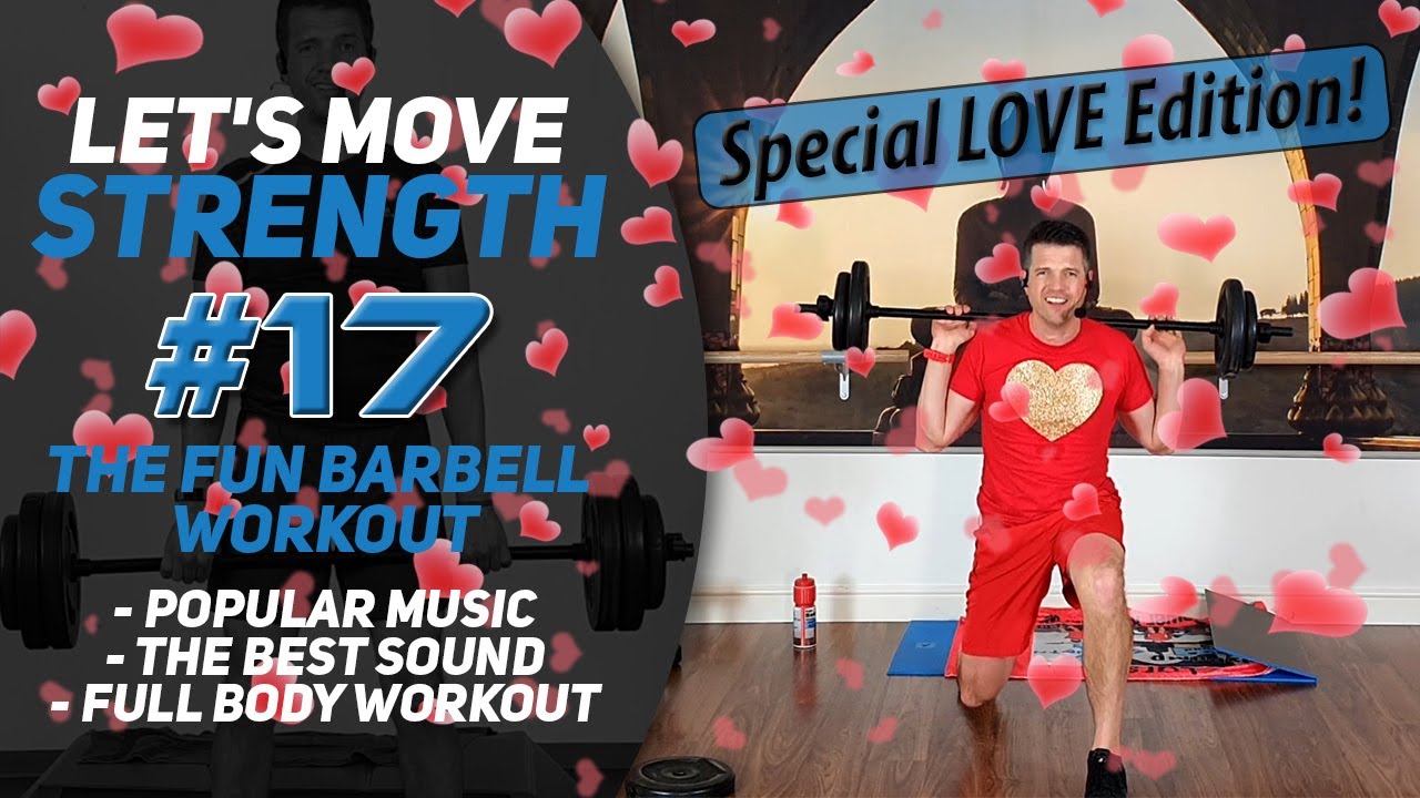 Special LOVE Barbell/Dumbbell Workout With Great Sound; Let's Move Strength #17