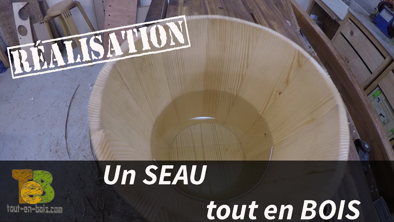 Fabrication d'un SEAU tout en BOIS