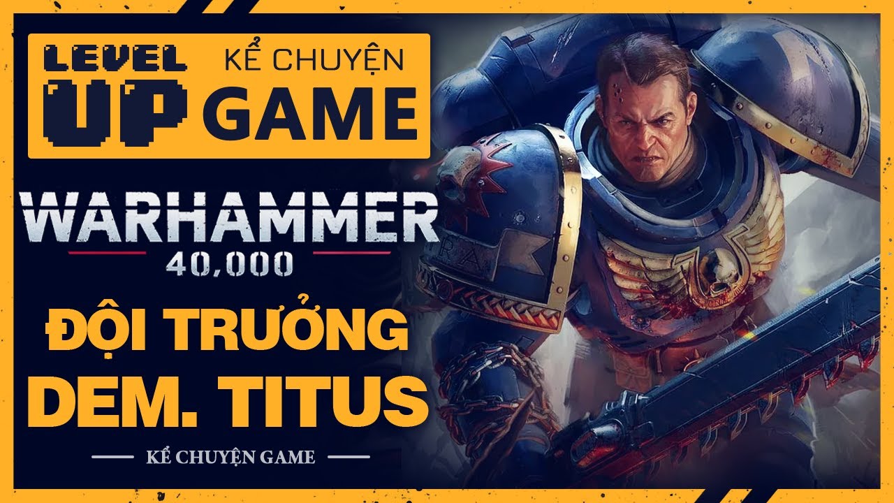Lý Lịch Của PRIMARIS LIEUTENANT TITUS Trong WARHAMMER 40,000 | #KeChuyenGame