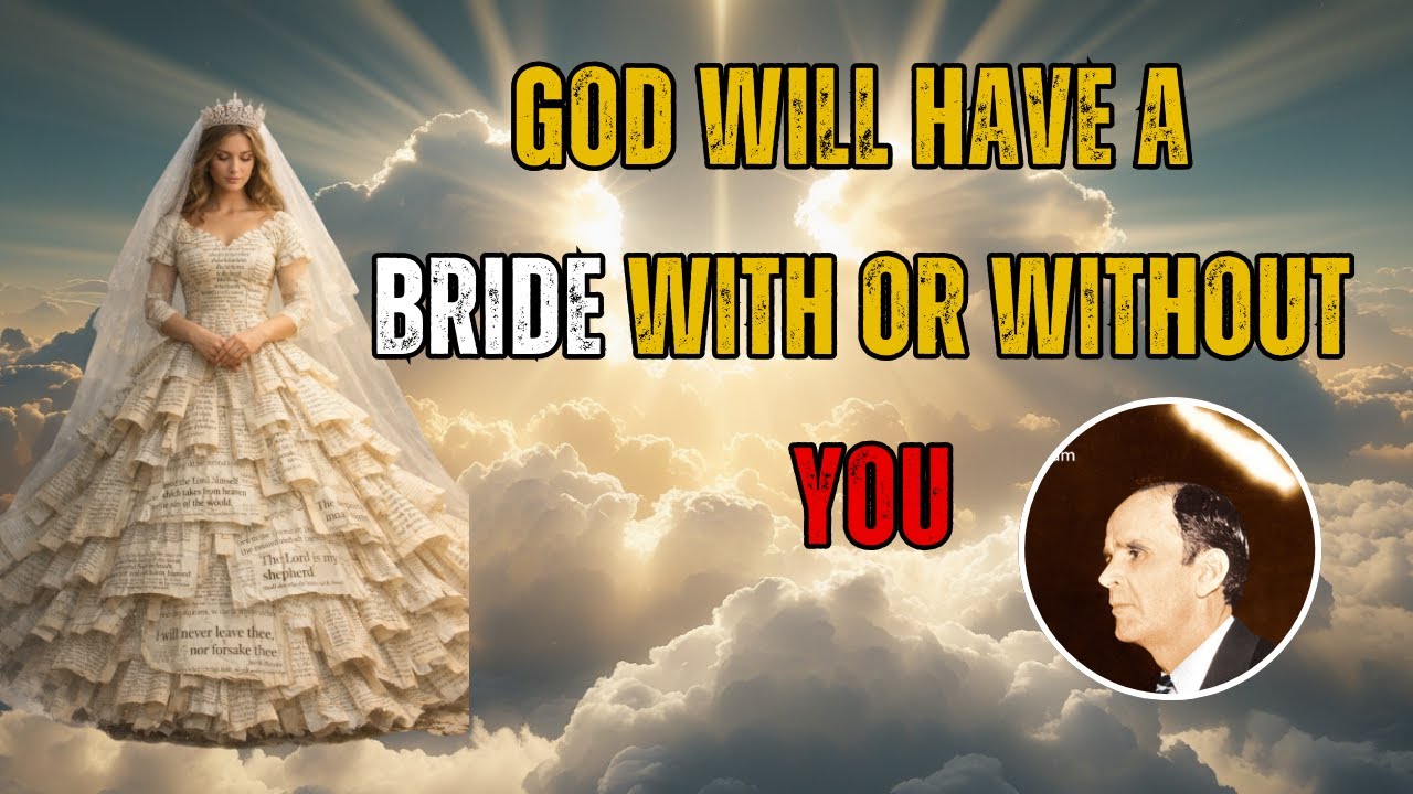 God Will Have A Bride With or Without You || William Branham