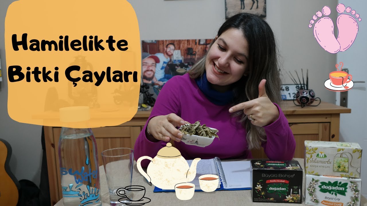 HAMILELIKLETE BİTKİ ÇAYLARI (Gebelikte Düşük Riski)