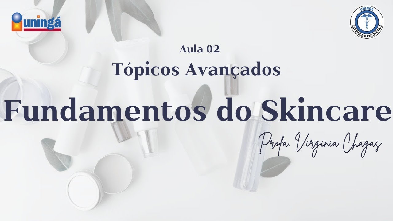 Fundamentos do Skin Care - Parte II
