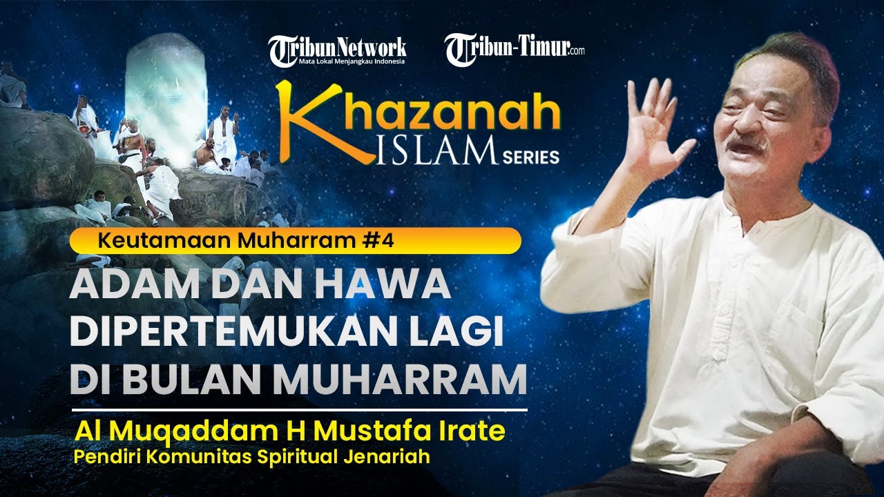 Adam dan Hawa Dipertemukan Lagi di Bulan Muharram,  Khazanah Islam #4