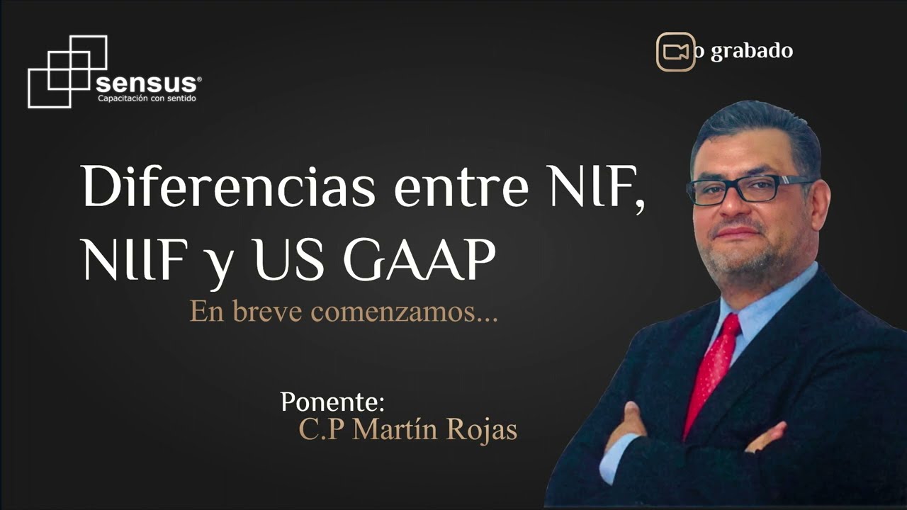 Diferencias entre NIF, NIIF y US GAAP