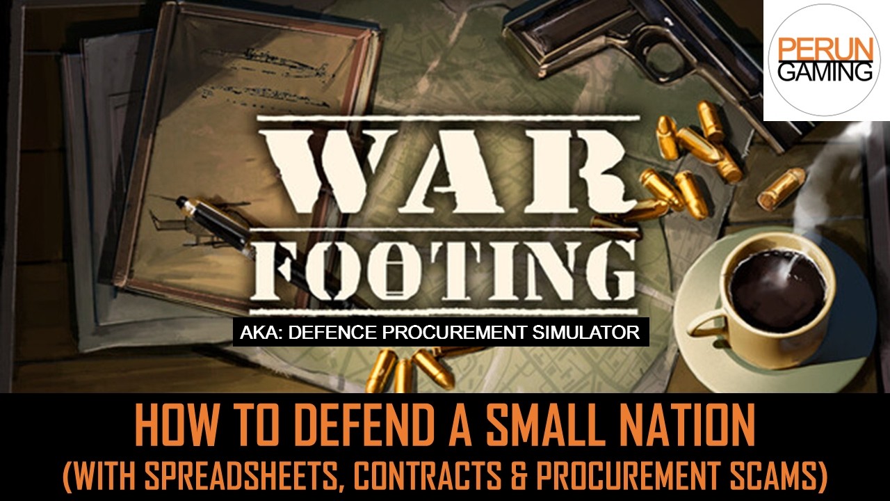 War Footing E1- Defence Procurement Guy Plays Defence Procurement Game 