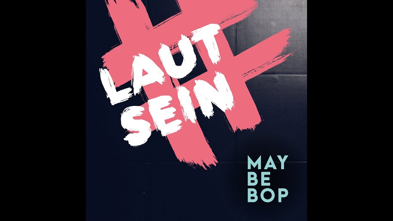 #lautsein - MAYBEBOP (2019)