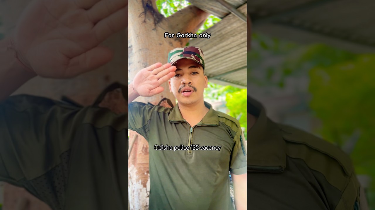 135 Vacabcy Odisha Police For Gorkha Only🇮🇳😱 #odishapolice #gorkha #odishaconstable #nepal #india
