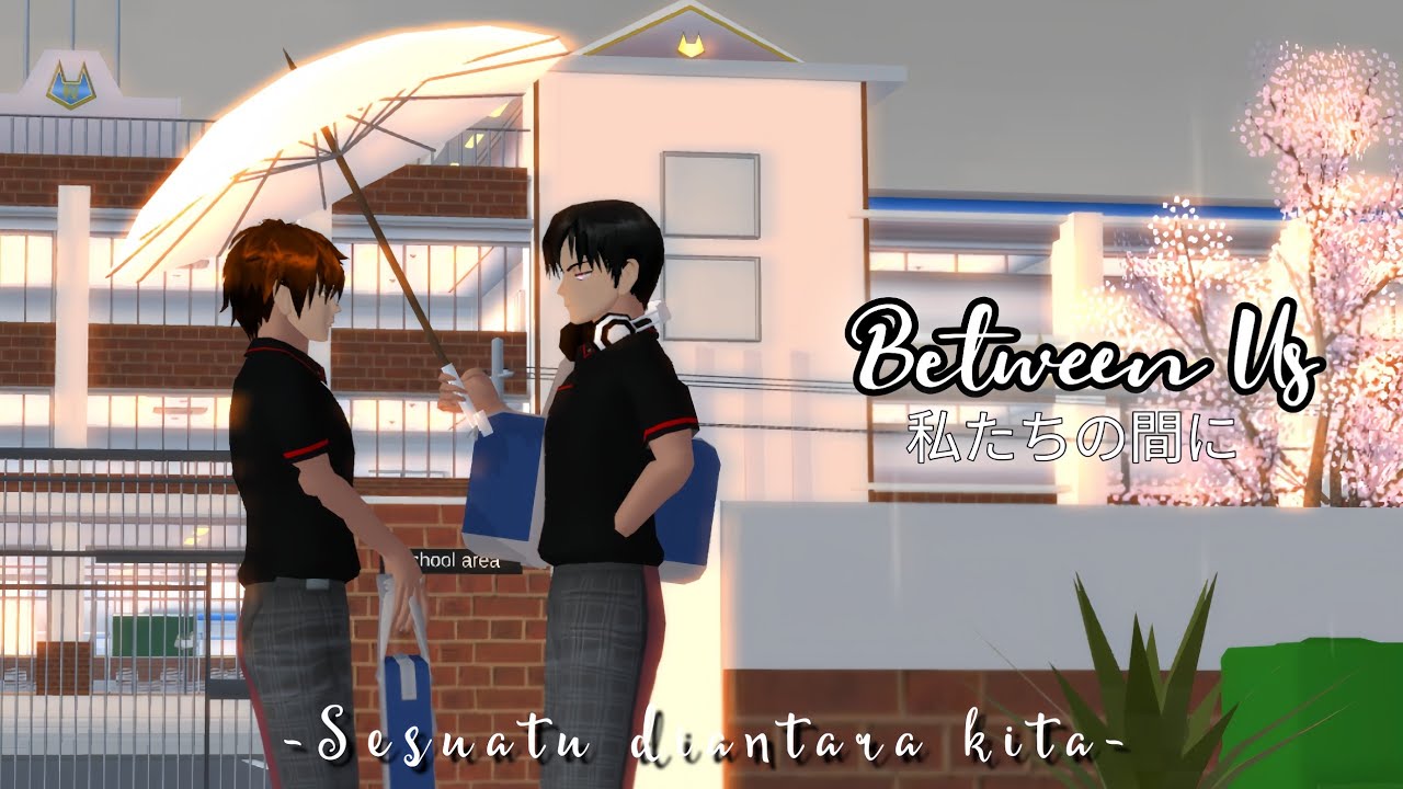BETWEEN US #1 || SAKURA SCHOOL SIMULATOR DRAMA 