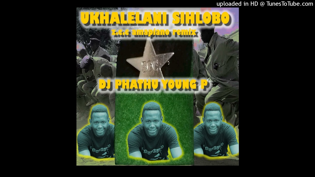 UKHALELANI SIHLOBO ZCC AMAPIANO REMIX BY DJ PHATHU YOUNG P